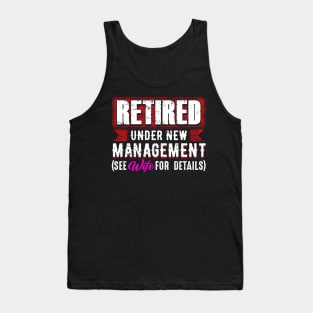 Retired under new management see wife for details Tank Top